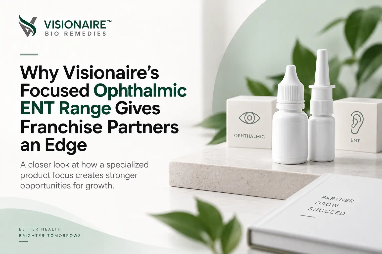 Why Visionaire's Focused Ophthalmic ENT Range Gives Franchise Partners an Edge
