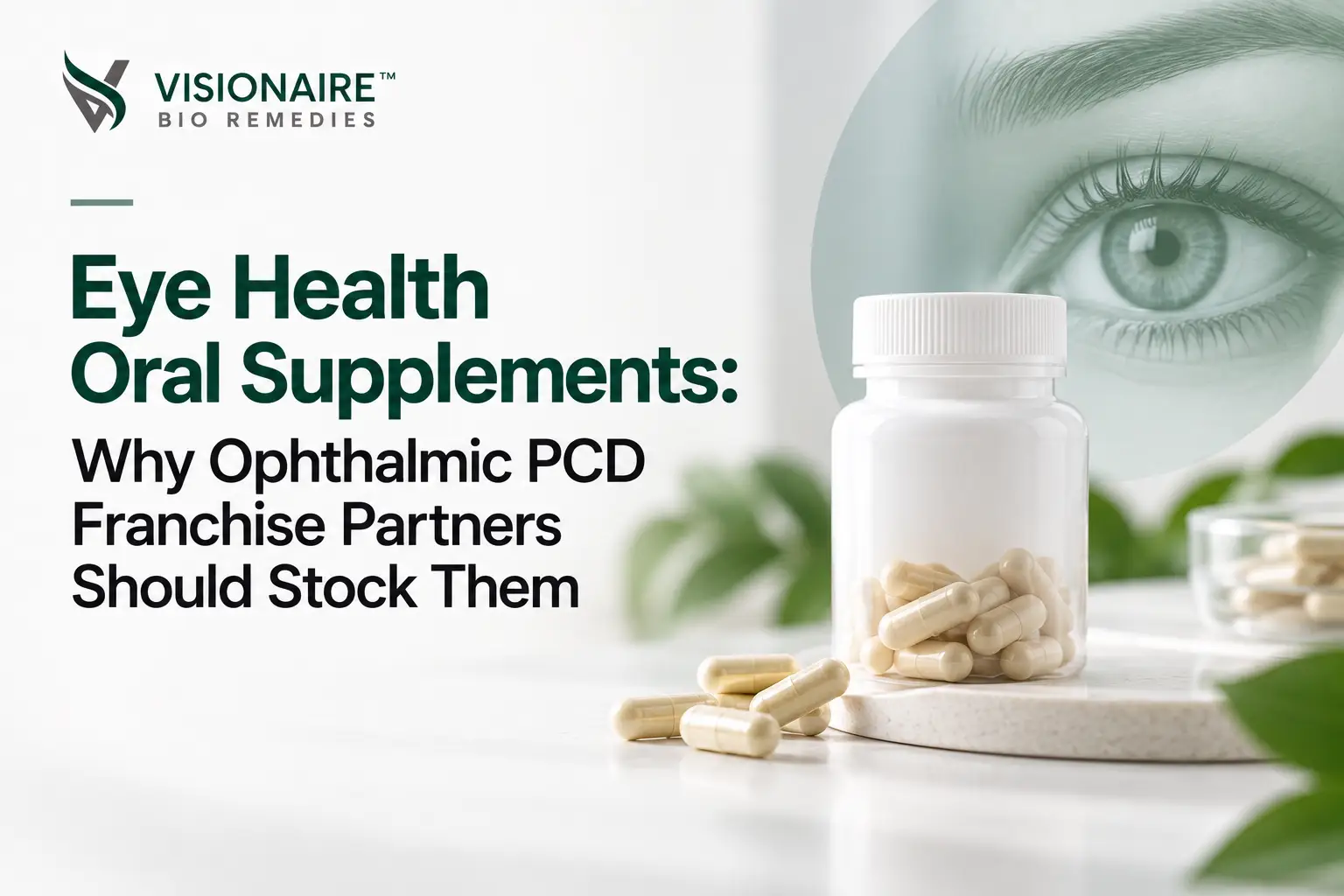 Eye Health Oral Supplements: Why Ophthalmic PCD Franchise Partners Should Stock Them