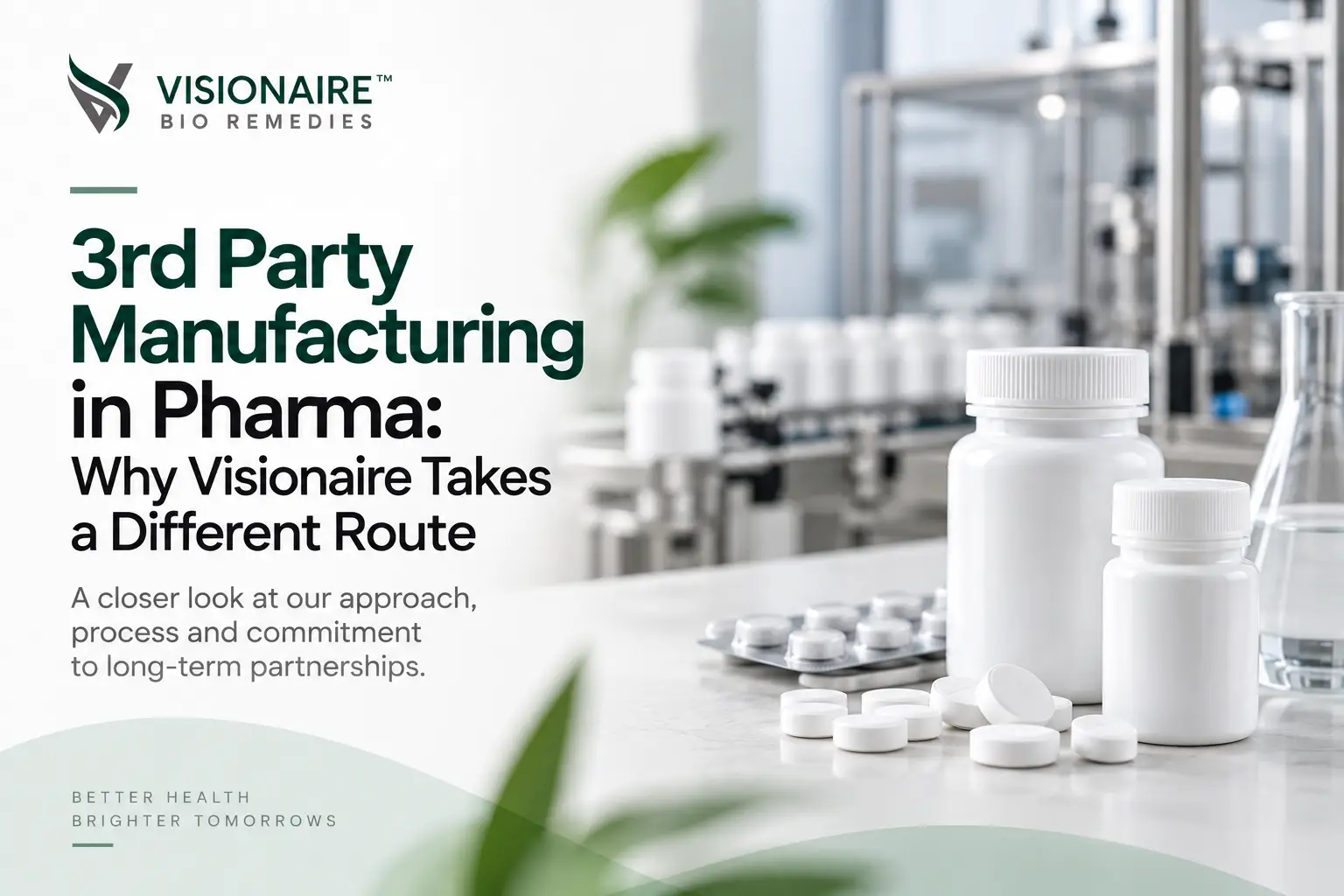 3rd Party Manufacturing in Pharma: Why Visionaire Takes a Different Route